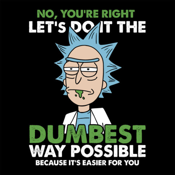 Rick and Morty Dumbest Way Possible T-Shirt